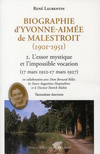 Couverture du livre « Biographie d'Yvonne Aimée de Malestroit (1901-1951) t.2 ; l'essor mystique et l'impossible vocation (17 mars 1922 - 17 mars 1927) » de René Laurentin aux éditions Francois-xavier De Guibert