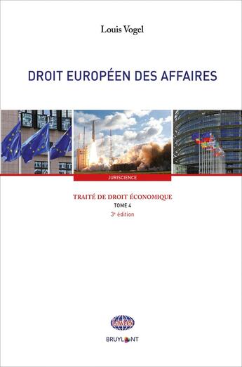 Couverture du livre « Traité de droit économique - Tome 4 Droit européen des affaires » de Louis Vogel aux éditions Bruylant