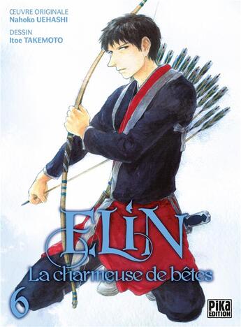 Couverture du livre « Elin, la charmeuse de bêtes Tome 6 » de Nahoko Uehashi et Itoe Takemoto aux éditions Pika