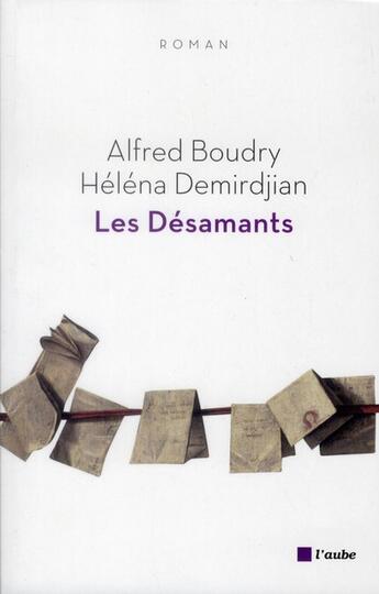 Couverture du livre « Les désamants » de Alfred Boudry et Helena Demirdjian aux éditions Editions De L'aube