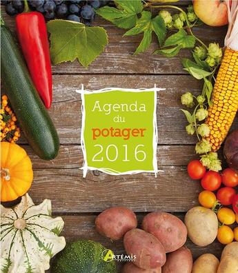 Couverture du livre « Agenda 2016 du potager » de Gerard Sasias aux éditions Artemis