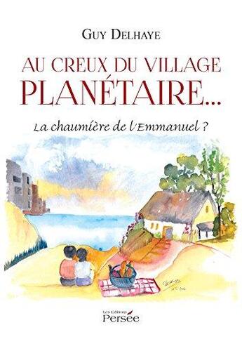 Couverture du livre « Au creux du village planetaire » de Delhaye-G aux éditions Persee