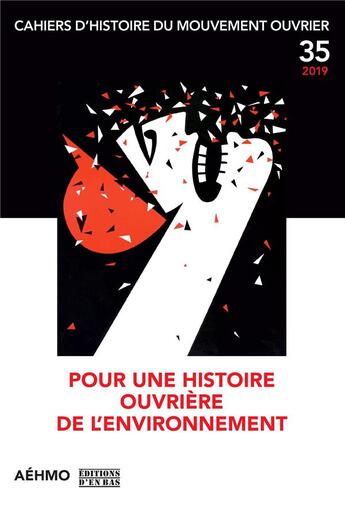 Couverture du livre « Cahiers d'histoire du mouvement ouvrier n.35 ; l'écologie et le monde ouvrier » de  aux éditions D'en Bas