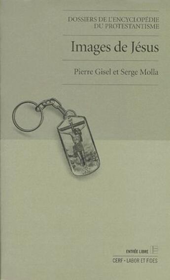 Couverture du livre « Images de Jésus » de Serge Molla et Pierre Gisel aux éditions Labor Et Fides