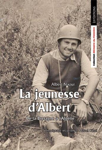 Couverture du livre « La jeunesse d'albert - de la bretagne a l'algerie » de A. - Gozzi M. Naour aux éditions Liv'editions