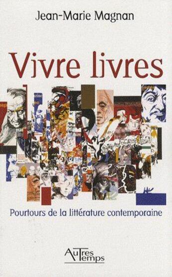 Couverture du livre « Vivre livres » de Magnan aux éditions Autres Temps