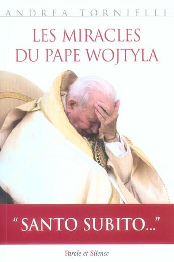 Couverture du livre « Miracles du pape wojtyla » de Tornielli A aux éditions Parole Et Silence