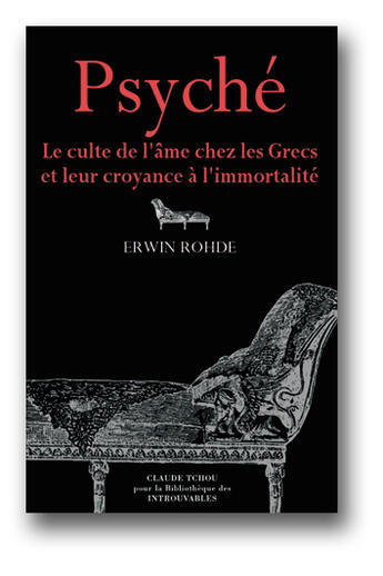 Couverture du livre « Psyche ; le culte de l'ame chez les grecs et leur croyance a l'immortalite » de Erwin Rodhe aux éditions Bibliotheque Des Introuvables