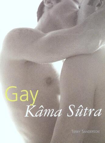 Couverture du livre « Kama-sutra gay » de Sanderson Terry aux éditions Contre-dires