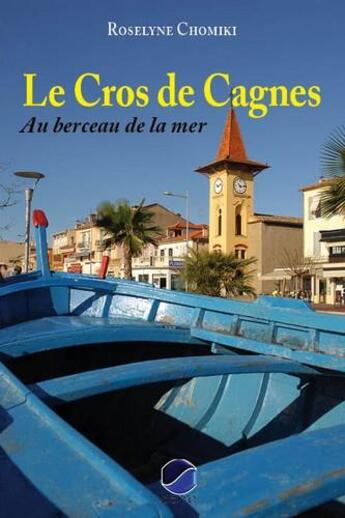 Couverture du livre « Le Cros de Cagnes, au berceau de la mer » de Roselyne Chomiki aux éditions Serre