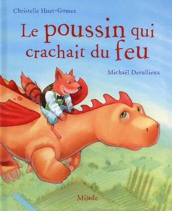 Couverture du livre « Le poussin qui crachait du feu » de Derullieux aux éditions Mijade