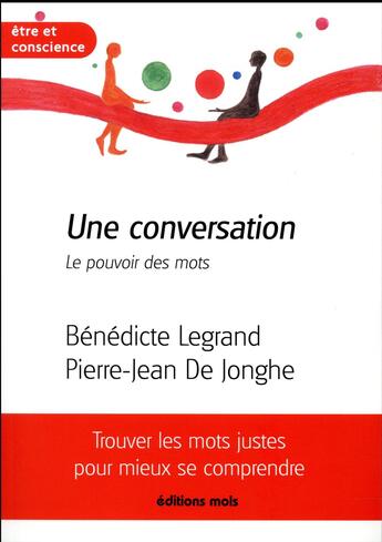 Couverture du livre « Une conversation ; le pouvoir des mots » de Benedicte Legrand et Pierre-Jean De Jonghe aux éditions Parole Et Silence