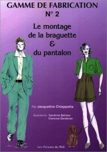 Couverture du livre « Gamme de fabrication t.2 : le montage de la braguette et du pantalon » de Jacqueline Chiappetta aux éditions Presses Du Midi