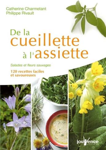 Couverture du livre « De la cueillette à l'assiette » de Philippe Rivault aux éditions Jouvence