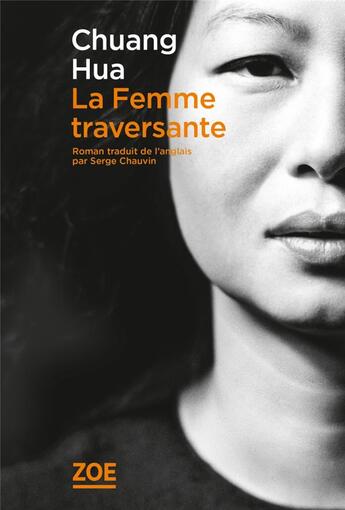 Couverture du livre « La femme traversante » de Chuang Hua aux éditions Zoe