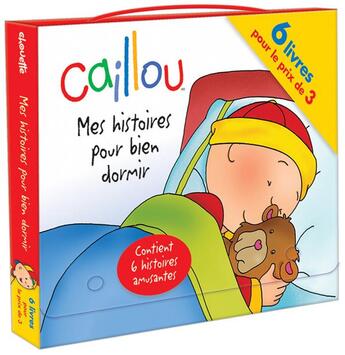 Couverture du livre « Caillou mes histoires pour bien dormir » de Cookie Jar Inc aux éditions Chouette