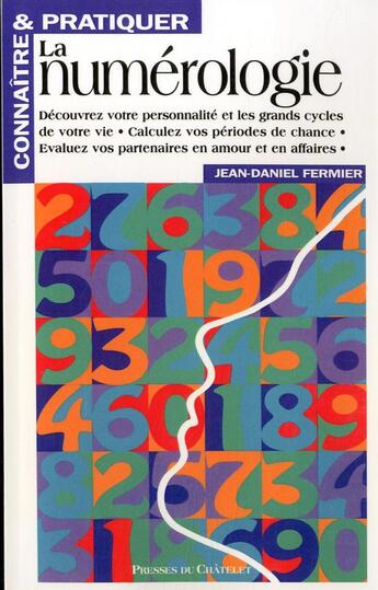 Couverture du livre « Connaître et Pratiquer la Numérologie » de Jean-Daniel Fermier aux éditions Presses Du Chatelet