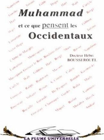 Couverture du livre « Muhammad et ce que pensent les Occidentaux » de Hebri Bousserouel aux éditions La Plume Universelle