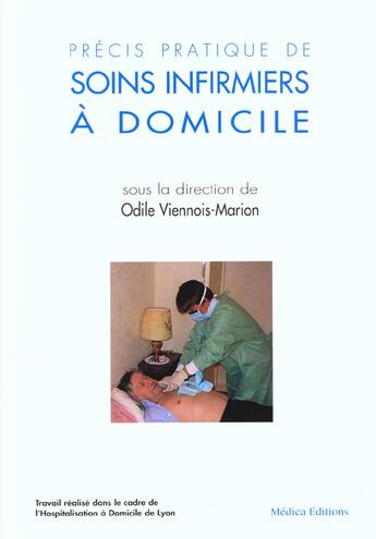 Couverture du livre « Precis Pratique De Soins Infimiers A Domicile » de Odile Viennois-Marion aux éditions Economica