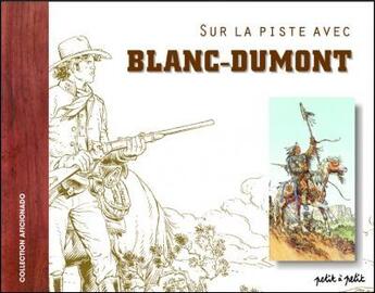 Couverture du livre « Sur la piste de blanc-dumont » de  aux éditions Petit A Petit