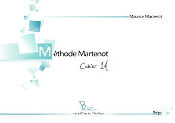 Couverture du livre « Cahier 1A » de Maurice Martenot aux éditions L'ile Bleue