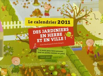 Couverture du livre « Le calendrier 2011 des jardiniers en herbe et en ville » de Anais Wambergue aux éditions La Tortue