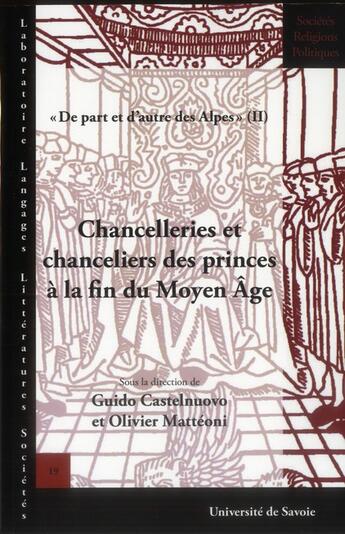 Couverture du livre « Chancelleries et chanceliers des princes a la fin du moyen age. de pa rt et d'autre des alpes (ii) » de Guido Castelnuovo aux éditions Universite De Savoie