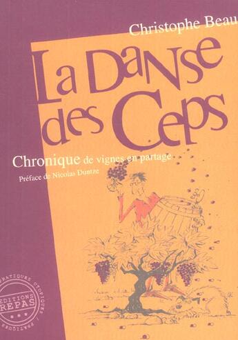 Couverture du livre « La danse des ceps ; chronique de vignes en partage » de Christophe Beau aux éditions Repas