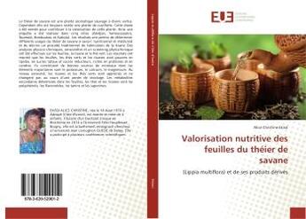 Couverture du livre « Valorisation nutritive des feuilles du theier de savane » de Christine Ekissi A. aux éditions Editions Universitaires Europeennes