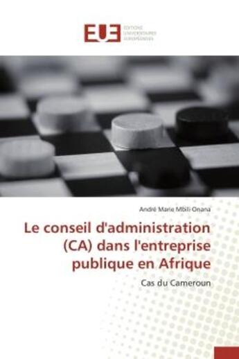 Couverture du livre « Le conseil d'administration (ca) dans l'entreprise publique en afrique - cas du cameroun » de Mbili Onana A M. aux éditions Editions Universitaires Europeennes