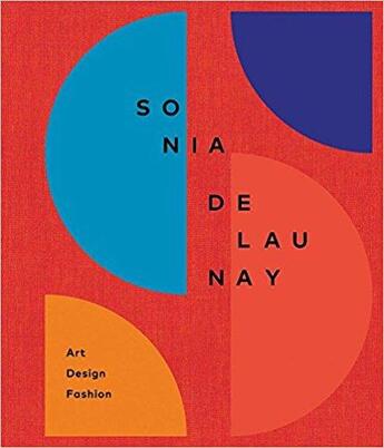 Couverture du livre « Sonia Delaunay ; art, design and fashion » de Marta Ruiz Del Arbol aux éditions Thames & Hudson