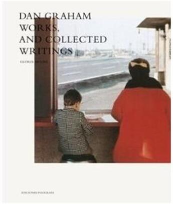 Couverture du livre « Dan Graham : works & collected writings » de Gloria Moure aux éditions Poligrafa