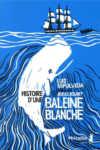 Couverture du livre « Histoire d'une baleine blanche » de Joelle Jolivet et Luis Sepulveda aux éditions Metailie