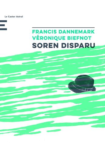 Couverture du livre « Soren disparu » de Veronique Biefnot et Francis Dannemark aux éditions Castor Astral