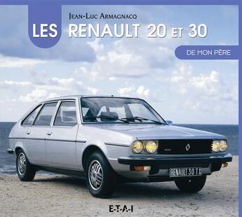 Couverture du livre « La Renault 20 et 30 de mon père » de Jean-Luc Armagnacq aux éditions Etai