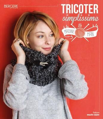 Couverture du livre « Tricot facile et rapide ; 20 modèles à la machine ou aux aiguilles » de  aux éditions Marie-claire