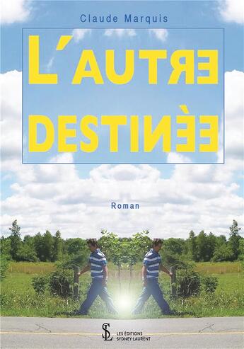 Couverture du livre « L'autre destinee » de Marquis Claude aux éditions Sydney Laurent