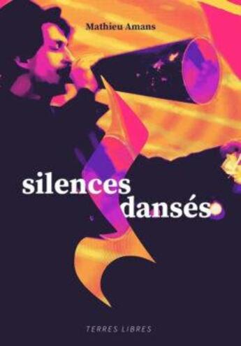 Couverture du livre « Silences danses » de Mathieu Amans aux éditions Terres Libres