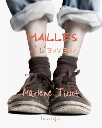 Couverture du livre « Mailles à l'envers » de Marlene Tissot aux éditions Lunatique