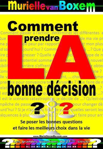 Couverture du livre « Comment prendre la bonne décision ? » de Murielle Van Boxem aux éditions Muriellevanboxem.com