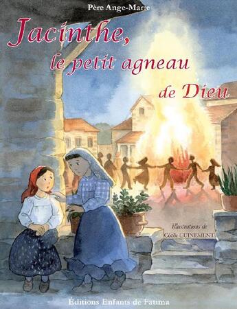 Couverture du livre « Jacinthe, le petit agneau de Dieu » de Ange Marie aux éditions Editions Enfants De Fatima