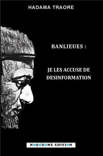 Couverture du livre « Banlieues : je les accuse de désinformation » de Traore Hadama aux éditions Nogozone