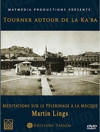 Couverture du livre « Tourner Autour De La Ka'Ba. Meditations Sur Le Pelerinage A La Mecque » de Ovidio Salazar aux éditions Tasnim