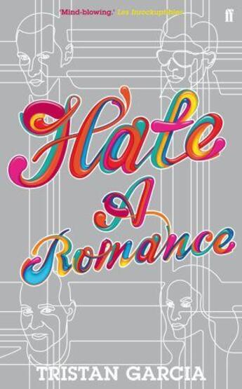 Couverture du livre « Hate: A Romance » de Tristan Garcia aux éditions Faber And Faber Digital