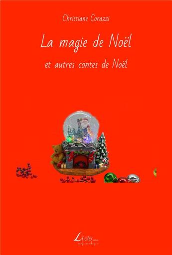 Couverture du livre « La magie de Noël et autres contes de Noël » de Christiane Corazzi aux éditions Livio Editions