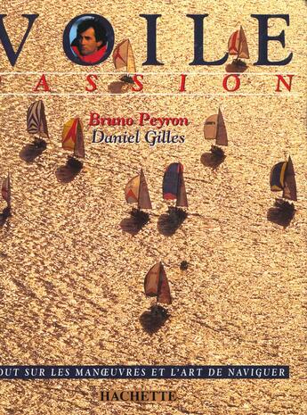 Couverture du livre « Voile passion » de D Gilles et B Peyron aux éditions Le Livre De Poche