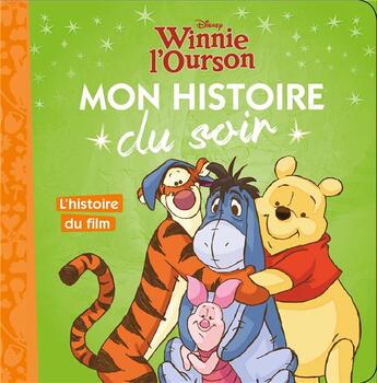 Couverture du livre « Mon histoire du soir : Winnie l'Ourson : l'histoire du film » de Disney aux éditions Disney Hachette