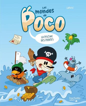 Couverture du livre « Les mondes de Poco : La piscine des pirates » de Lapuss' aux éditions Hachette Enfants