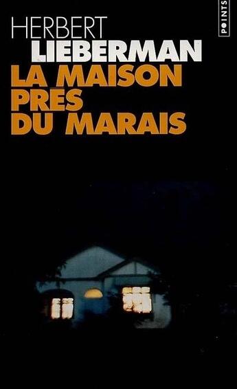 Couverture du livre « La maison près du marais » de Herbert Lieberman aux éditions Points