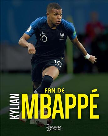 Couverture du livre « Fan de Kylian Mbappé » de Spragg Iain aux éditions Larousse